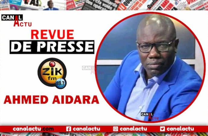 Revue de presse ZIK Fm Ahmed Aidara.