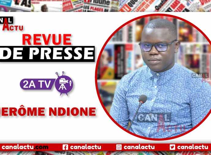 Revue de presse de Jerôme NDIONE sur Ahmed Aidara avec 2A TV.