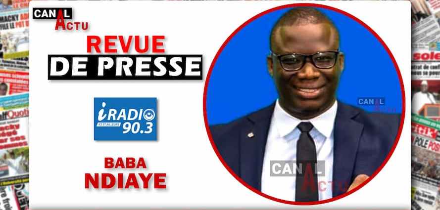 Revue de presse Iradio avec Baba NDIAYE ITv.