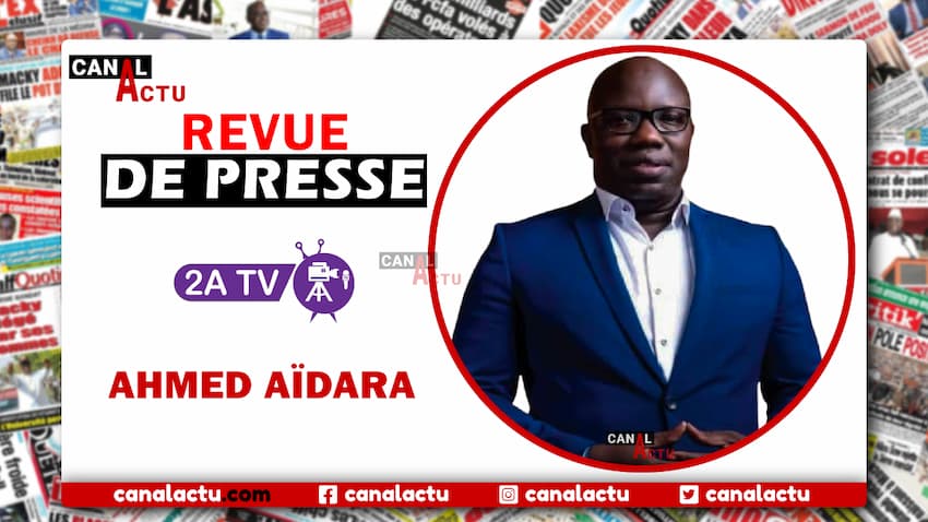 Revue de presse Ahmed Aïdara avec 2A TV.